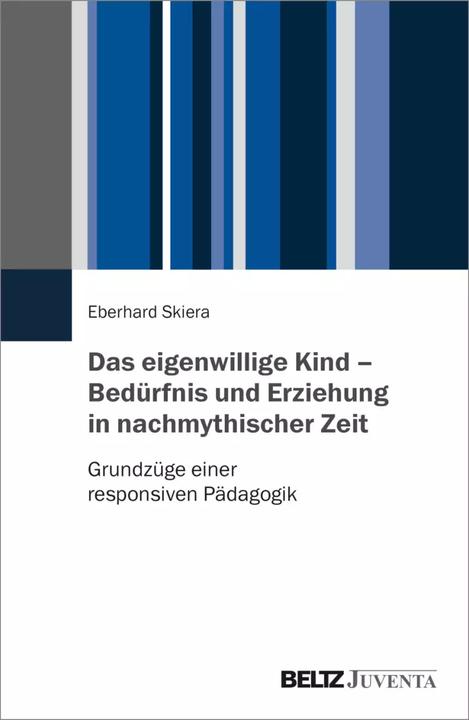 Produktbild Das eigenwillige Kind – Bedürfnis und Erziehung in nachmythischer Zeit (Deutsch, Ehrenhard Skiera, 2022)