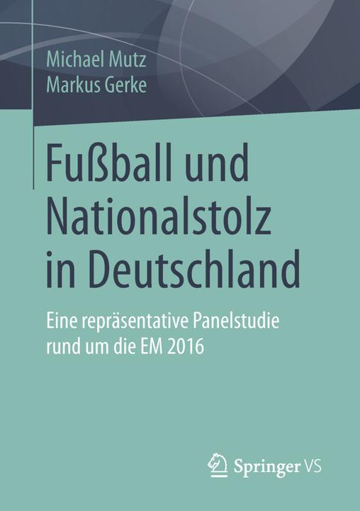 Actual product image Fussball und Nationalstolz in Deutschland (German, Michael Mutz, Markus Gerke, 2019)