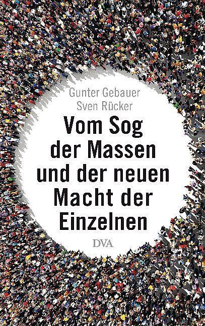 On the pull of the masses and the new power of the individual (German, Gunter Gebauer)