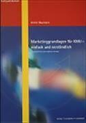 Produktbild Marketinggrundlagen für KMU - einfach und verständlich (Deutsch, Armin Baumann, 2018)