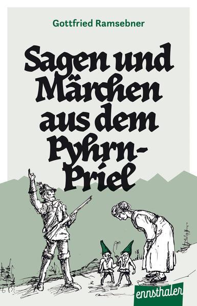 Actual product image Sagen und Märchen aus dem Pyhrn-Priel (German, Gottfried Ramsebner, 2025)