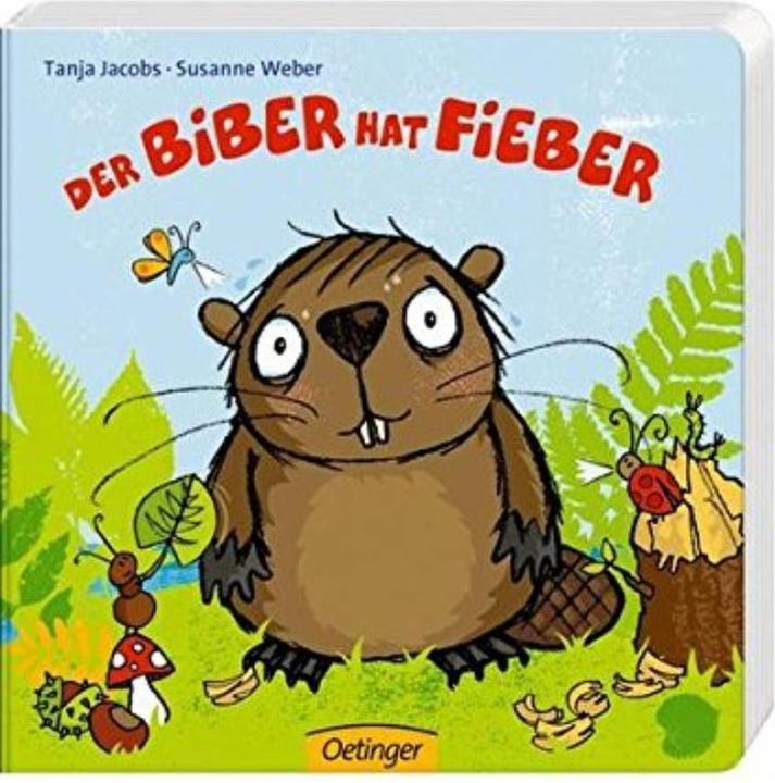 Actual product image Der Biber hat Fieber (German, Susanne weber, 2015)