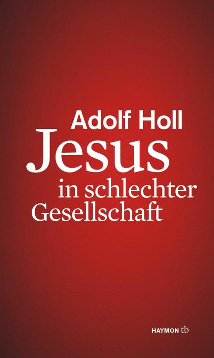 Produktbild Jesus in schlechter Gesellschaft (Adolf Holl, 2012)