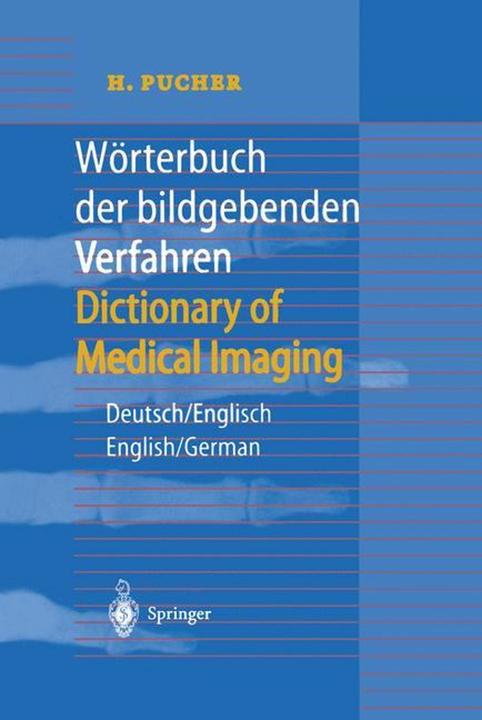 Produktbild Wörterbuch der bildgebenden Verfahren/Dictionary of Medical Imaging, 2 Tle. (Deutsch, H. Pucher, 2012)