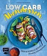 Produktbild Low Carb Abendessen Über 60 schnelle Rezepte mit wenig Kohlenhydraten (Deutsch)