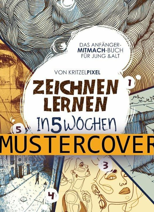Zeichnen lernen in 5 Wochen (Deutsch, KritzelPixel, 2020)