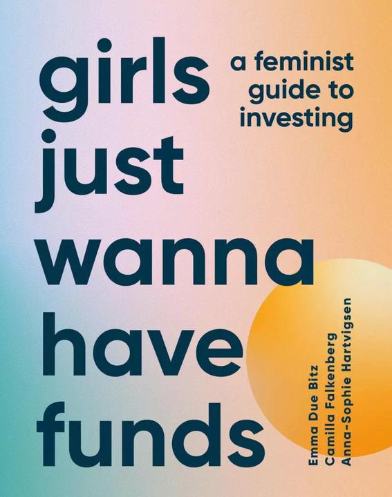 Image du produit Girls Just Want to Have Funds (Anglais, Anna-Sophie Hartvigsen, Camilla Falkenberg, Emma Due Bitz, 2023)