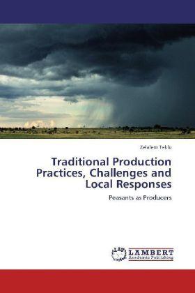 Produktbild Traditional Production Practices, Challenges and Local Responses (Zelalem Teklu, 2012)