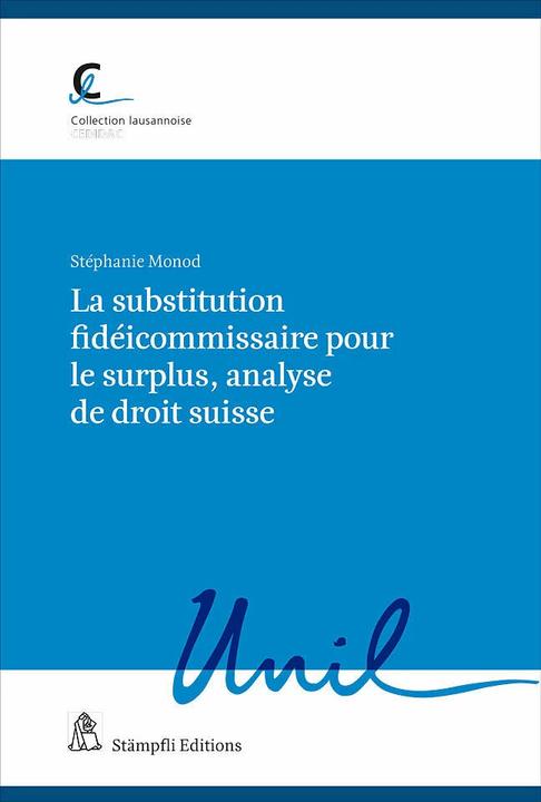 Image du produit La substitution fidéicommissaire pour le surplus, analyse de droit suisse (Français, Michel Monod, 2024)