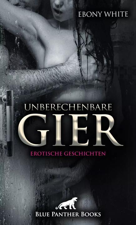 Immagine prodotto Unberechenbare Gier | Erotische Geschichten (Tedesco, Bianco ebano, 2022)
