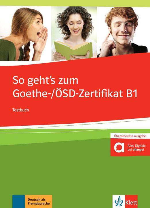 Produktbild So geht's noch besser zum Goethe-/ÖSD-Zertifikat B1. Testbuc (Deutsch, David Kapetanidis, Claudia Ignatiadou-Schein, Karin Karin Vavatzandis, 2013)