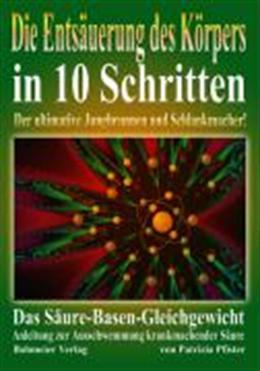Actual product image Die Entsäuerung des Köpers in 10 Schritten (German, Patrizia Pfister, 2004)