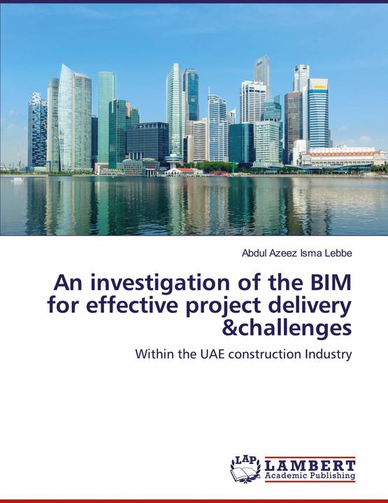 Immagine prodotto An investigation of the BIM for effective project delivery &challenges (Inglese, Abdul Azeez Isma Lebbe, 2016)
