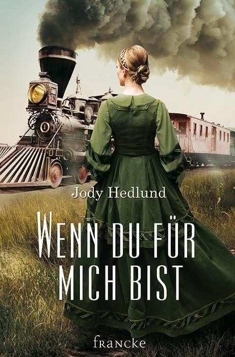 Actual product image Wenn du für mich bist (German, Jody Hedlund, Silvia Lutz, 2018)