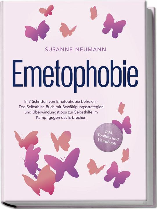 Image du produit Emetophobia : Libérez-vous de l'émétophobie en 7 étapes - Le livre d'auto-assistance avec des (Allemand, Susanne Neumann, 2024)