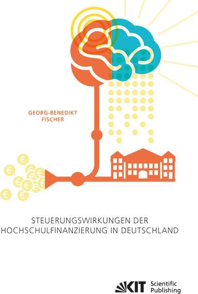 Produktbild Steuerungswirkungen der Hochschulfinanzierung in Deutschland (Deutsch, Georg-Benedikt Fischer, 2014)