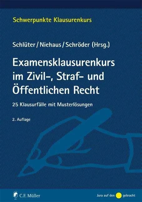 Produktbild Examensklausurenkurs im Zivil-, Straf- und Öffentlichen Recht (Deutsch, Wilfried Schlüter, Ulrich Jan Schröder, Holger Niehaus, 2015)