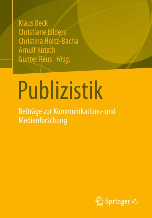 Publizistik (Gunter Reus, Christina Holtz-Bacha, Klaus Beck, Arnulf Kutsch, Christiane Eilders, 2013)