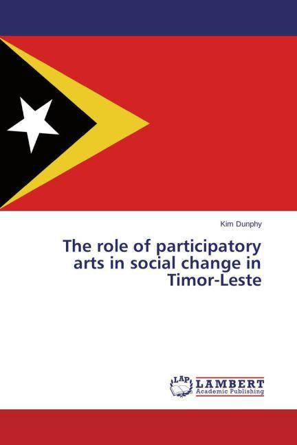 Energy Label The role of participatory arts in social change in Timor-Leste (German, Kim Dunphy, 2014)