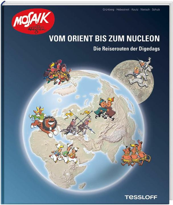 Immagine prodotto Tessloff Vom Orient bis zum Nucleon. Die Reiserouten der Digedags (Tedesco, Johannes e Edith Hegenbarth, Reiner Grünberg, Michael Hebestreit, Sebastian Kautz, Franchi Nietsch, Sven-Roger Schulz, 2025)