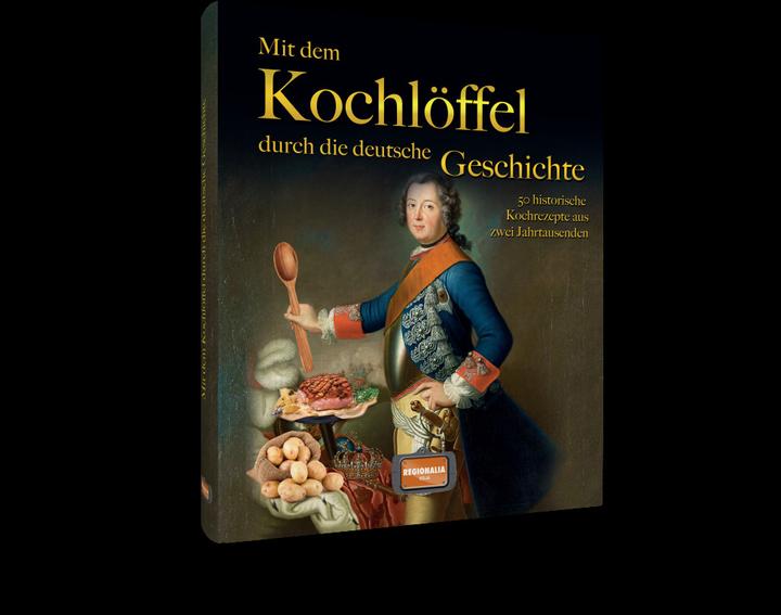 Produktbild Mit dem Kochlöffel durch die deutsche Geschichte (Deutsch, 2021)