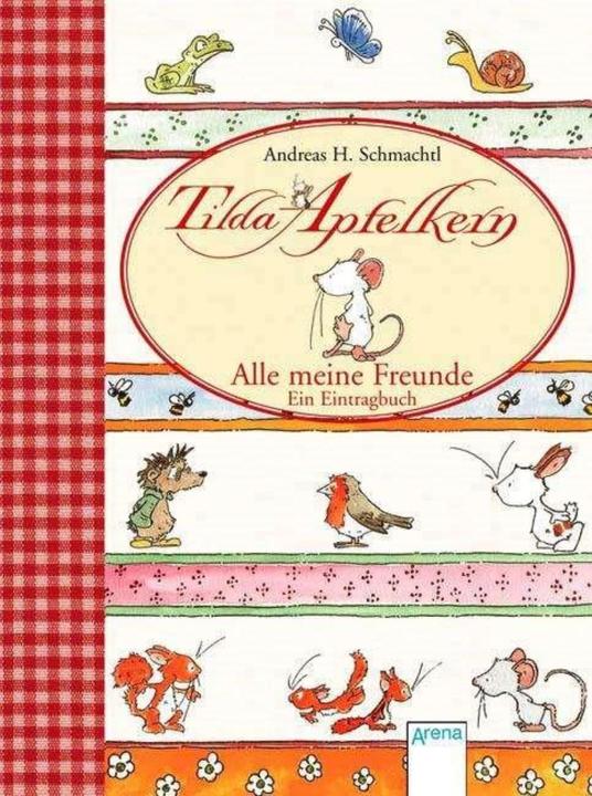 Actual product image Tilda Apfelkern. Alle meine Freunde. Ein Eintragbuch (German, Andreas H. Schmachtl, 2009)