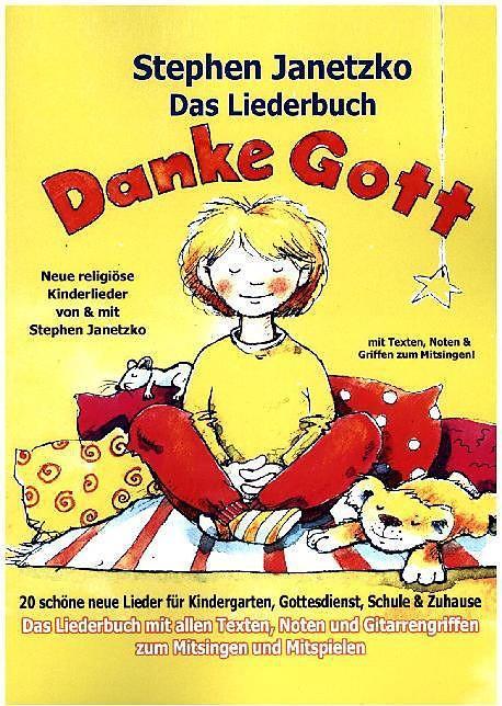 Produktbild Danke Gott - 20 schöne neue Lieder für Kindergarten, Gottesdienst, Schule und Zuhause (Deutsch, Stephen Janetzko, 2014)