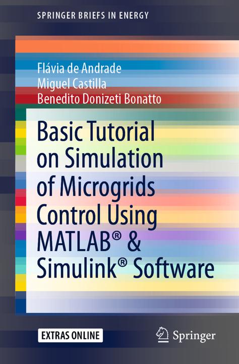 Energie-Label Basic Tutorial on Simulation of Microgrids Control Using MATLAB® & Simulink® Software (Benedito Donizeti Bonatto, Flávia de Andrade, Miguel Castilla, 2020)