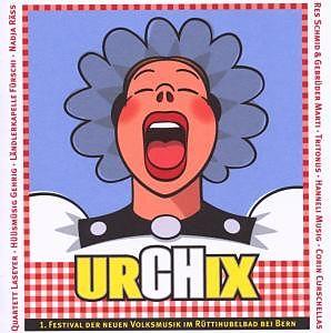 Immagine prodotto urCHix (Daniel Bösch, Corin Curschellas, Chatrina Mooser, Urs Klauser, Franz Gehrig, Christoph Mächler, Daniel Marti, Tedesco)