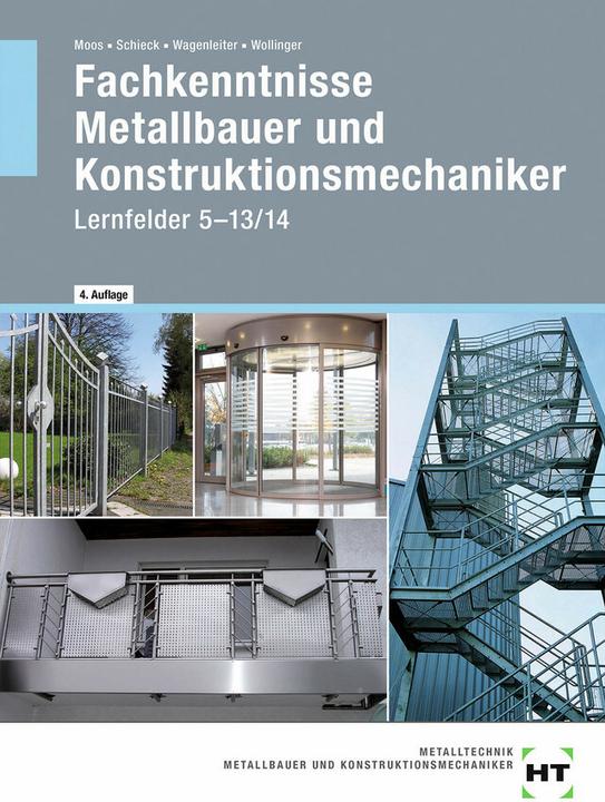 Produktbild Fachkenntnisse Metallbauer und Konstruktionsmechaniker (Deutsch, Jörg Schieck, Josef Moos, Peter Wollinger, Hans Werner Wagenleiter, 2021)