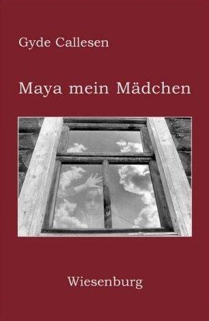 Actual product image Maya mein Mädchen (Gyde Callesen, 2013)