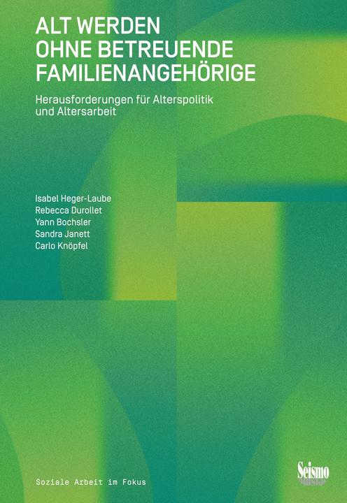 Produktbild Alt werden ohne betreuende Familienangehörige (Deutsch, Carlo Knöpfel, Isabel Heger-Laube, Yann Bochsler, Sandra Janett, Rebecca Durollet, 2025)