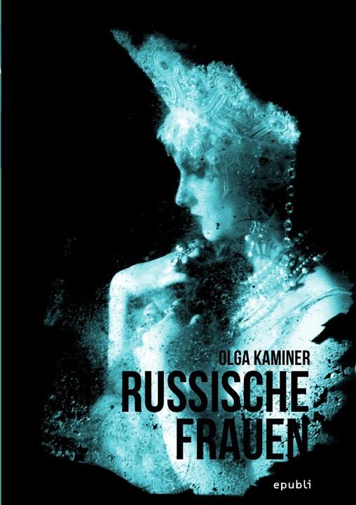 Produktbild Kaminer, O: Russische Frauen (Olga Kaminer, Deutsch)