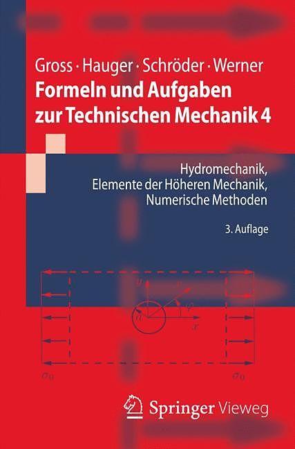Produktbild Formeln und Aufgaben zur Technischen Mechanik 4 (Deutsch, Jörg Schröder, Werner Hauger, Ewald Werner, Dietmar Gross, 2019)