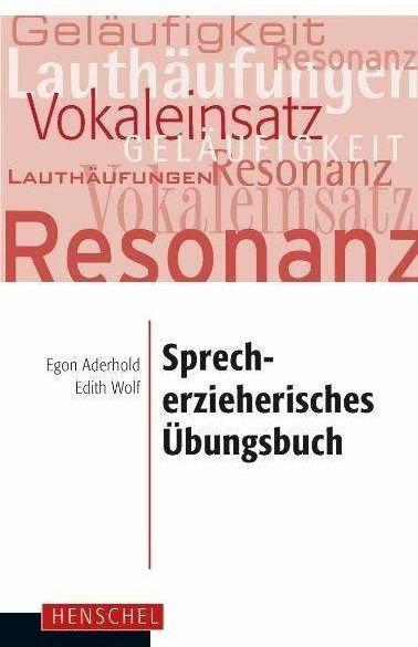 Sprecherzieherisches Übungsbuch (German, Edith Wolf, Egon Aderhold, 2009)