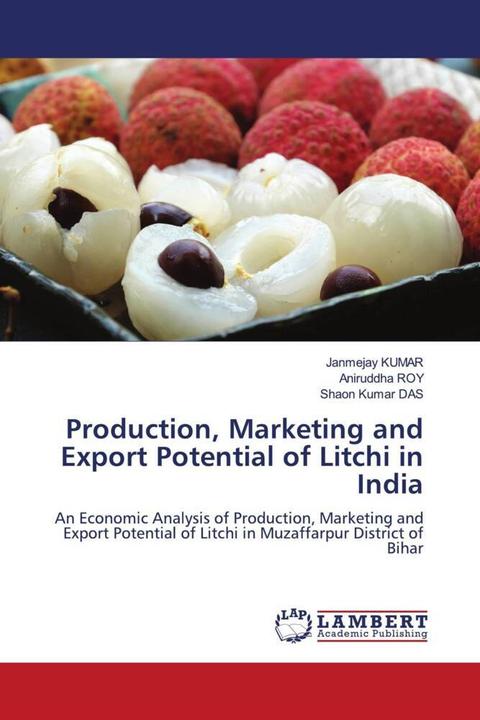Produktbild Production, Marketing and Export Potential of Litchi in India (JANMEJAY Kumar, Shaon Kumar Das, Aniruddha Roy, 2022)