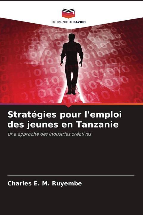 Produktbild Stratégies pour l'emploi des jeunes en Tanzanie (Deutsch, Charles E. M. Ruyembe, 2024)