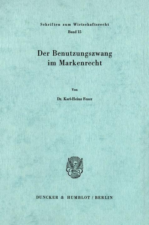 Produktbild Der Benutzungszwang im Markenrecht. (Karl-Heinz Fezer, 1974)