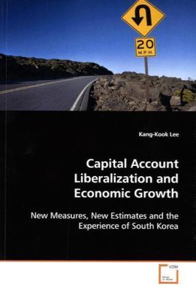 Produktbild Capital Account Liberalization and Economic Growth (Kang-Kook Lee, 2008)