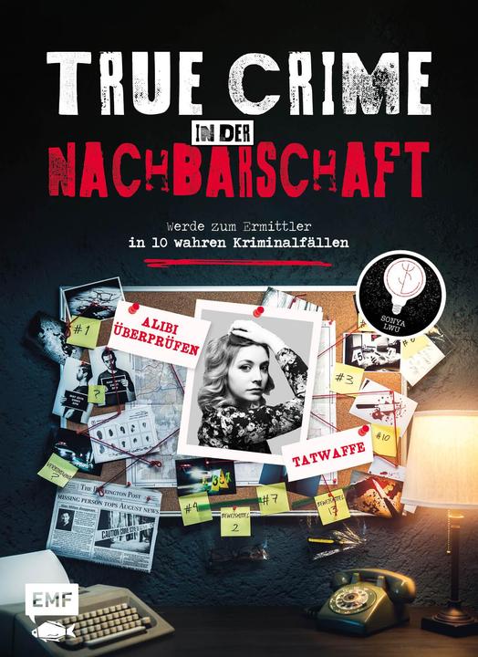 Produktbild True Crime – Werde zum Ermittler in 10 wahren Kriminalfällen aus der Nachbarschaft (Deutsch, Sonya Lwu, 2022)