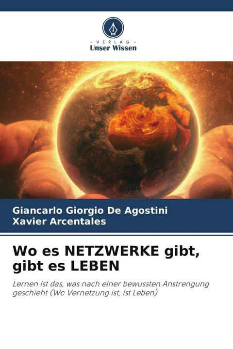 Produktbild Wo es NETZWERKE gibt, gibt es LEBEN (Xavier Arcentales, Giancarlo Giorgio De Agostini, 2023)