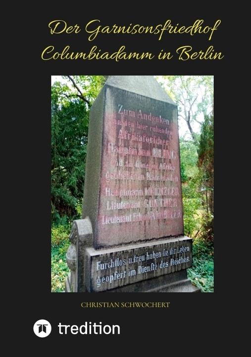 Actual product image Der Garnisonsfriedhof Columbiadamm in Berlin (Christian Schwochert, 2023)
