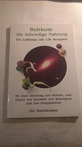 Produktbild Rohkost - die lebendige Nahrung (Deutsch, Urs Hochstrasser, 2014)