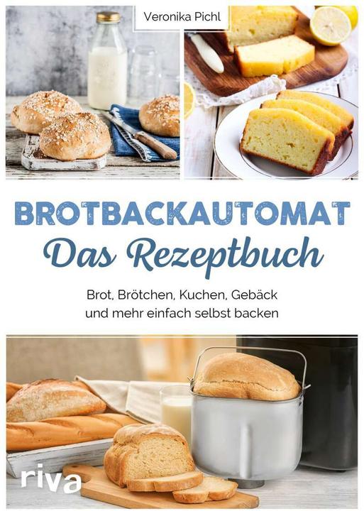 Image du produit Brotbackautomat – Das Rezeptbuch (Allemand, Veronica Pichl, 2021)