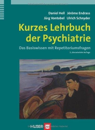 Produktbild Kurzes Lehrbuch der Psychiatrie (Deutsch, Daniel Hell, Jérôme Endrass, Jürg Vontobel, Ulrich Schnyder, 2011)