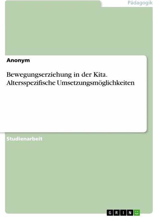 Produktbild Bewegungserziehung in der Kita. Altersspezifische Umsetzungsmglichkeiten