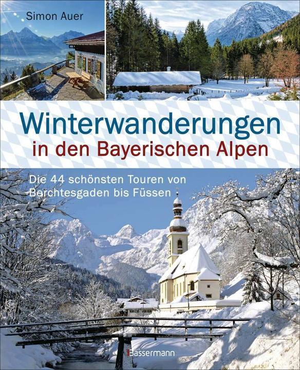 Produktbild Winterwanderungen in den Bayerischen Alpen. Die 44 schönsten Touren zu durchgehend geöffneten (Deutsch, Simon Auer, 2020)