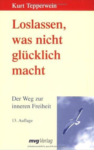 Produktbild Loslassen, was nicht glücklich macht (Deutsch, Kurt Tepperwein, 2005)