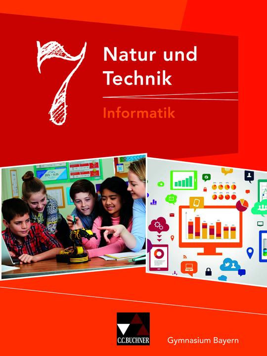 Actual product image Natur und Technik 7: Informatik Gymnasium Bayern (German, Christian Fauser, Susanne Ehmann, Christian Black, Dieter Bergmann, 2019)
