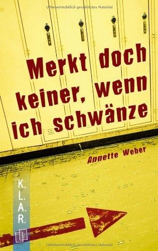 Produktbild Merkt doch keiner, wenn ich schwänze. (Deutsch, Annette Weber, 2005)